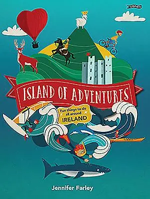 Insel der Abenteuer: Unterhaltsame Aktivitäten in ganz Irland - Island of Adventures: Fun Things to Do All Around Ireland