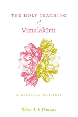 Die heilige Lehre von Vimalakirti - eine Mahayana-Schrift - Holy Teaching of Vimalakirti - A Mahayana Scripture