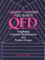 Quality Function Deployment - Integration von Kundenanforderungen in die Produktgestaltung - Quality Function Deployment - Integrating Customer Requirements into Product Design