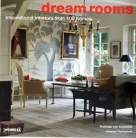 Traumzimmer: Inspirierende Inneneinrichtungen aus 100 Häusern - Dream Rooms: Inspirational Interiors from 100 Homes