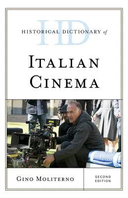 Historisches Wörterbuch des italienischen Films, zweite Auflage - Historical Dictionary of Italian Cinema, Second Edition