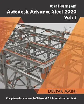 Einsatzbereit mit Autodesk Advance Steel 2020: Band 1 - Up and Running with Autodesk Advance Steel 2020: Volume 1