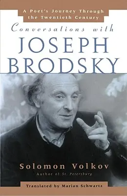 Gespräche mit Joseph Brodsky: Die Reise eines Dichters durch das zwanzigste Jahrhundert - Conversations with Joseph Brodsky: A Poets Journey Through the Twentieth Century