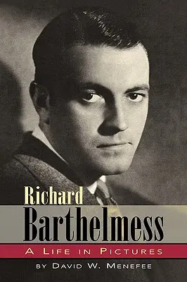 Richard Barthelmess - Ein Leben in Bildern - Richard Barthelmess - A Life in Pictures