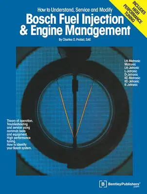 Bosch Kraftstoffeinspritzung und Motormanagement: Betriebstheorie, Fehlersuche und Service mit gängigen Werkzeugen und Geräten, High Performance Tuning, - Bosch Fuel Injection & Engine Management: Theory of Operation, Troubleshooting and Service Using Common Tools and Equipment, High Performance Tuning,