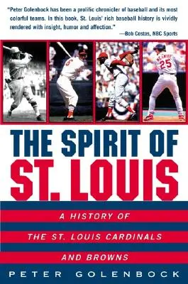 Der Geist von St. Louis: Eine Geschichte der St. Louis Cardinals und Browns - The Spirit of St. Louis: A History of the St. Louis Cardinals and Browns