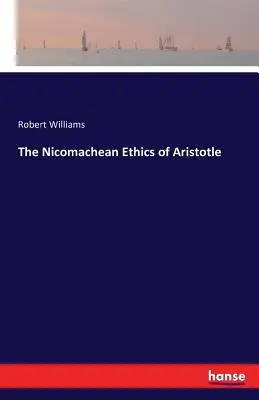 Die Nikomachische Ethik von Aristoteles - The Nicomachean Ethics of Aristotle