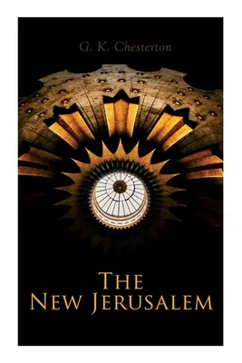 Das neue Jerusalem: Die Geschichte des Nahen Ostens und der ewige Einfluss der stürmischen Veränderungen - The New Jerusalem: The History of the Middle East and the Everlasting Influence of the Tumultuous Changes