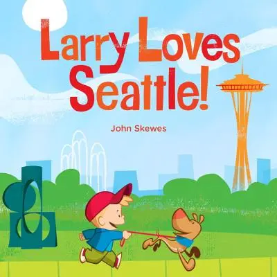 Larry liebt Seattle! Ein Larry Gets Lost Buch - Larry Loves Seattle!: A Larry Gets Lost Book