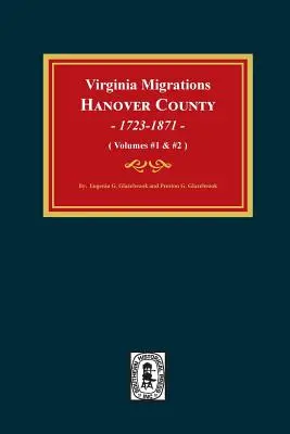 Wanderungen in Virginia, Hannover County, 1723-1871. (Bände 1 & 2) - Virginia Migrations, Hanover County, 1723-1871. (Vols 1 & 2)