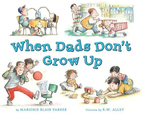Wenn Väter nicht erwachsen werden - When Dads Don't Grow Up