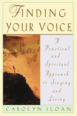 Die eigene Stimme finden: Ein praktischer und philosophischer Leitfaden zum Singen und Leben - Finding Your Voice: A Practical and Philosophical Guide to Singing and Living