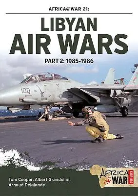 Libysche Luftkriege. Teil 2: 1985-1986 - Libyan Air Wars. Part 2: 1985-1986