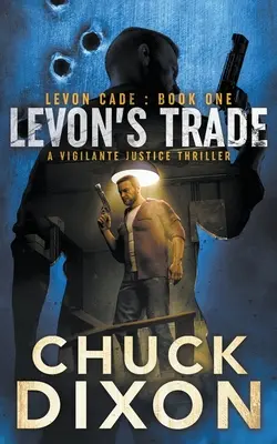 Levons Handel: Ein Selbstjustiz-Thriller - Levon's Trade: A Vigilante Justice Thriller