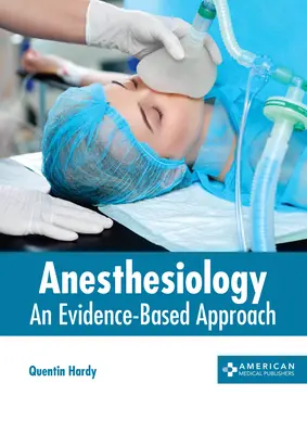 Anästhesiologie: Ein evidenzbasierter Ansatz - Anesthesiology: An Evidence-Based Approach