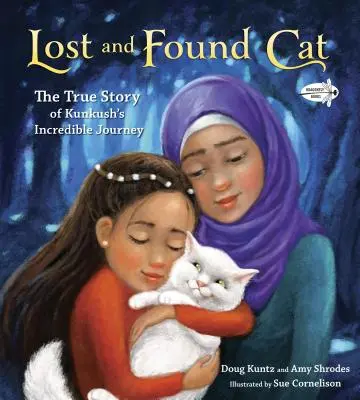 Verlorener und gefundener Kater: Die wahre Geschichte von Kunkushs unglaublicher Reise - Lost and Found Cat: The True Story of Kunkush's Incredible Journey