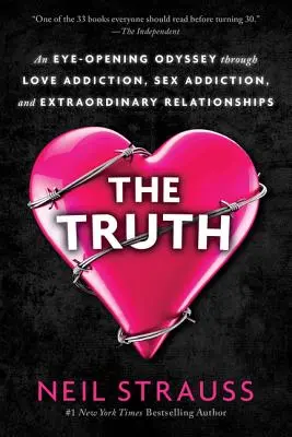 Die Wahrheit: Eine augenöffnende Odyssee durch Liebessucht, Sexsucht und außergewöhnliche Beziehungen - The Truth: An Eye-Opening Odyssey Through Love Addiction, Sex Addiction, and Extraordinary Relationships