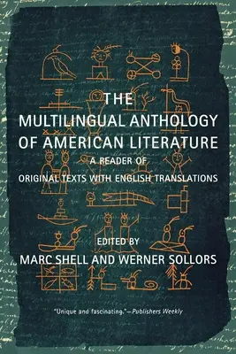 Die mehrsprachige Anthologie der amerikanischen Literatur: Ein Lesebuch mit Originaltexten und englischen Übersetzungen - The Multilingual Anthology of American Literature: A Reader of Original Texts with English Translations