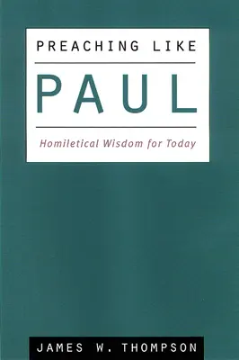 Predigen wie Paulus: Homiletische Weisheit für heute - Preaching Like Paul: Homiletical Wisdom for Today