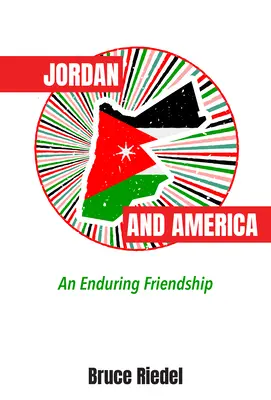 Jordanien und Amerika: Eine dauerhafte Freundschaft - Jordan and America: An Enduring Friendship