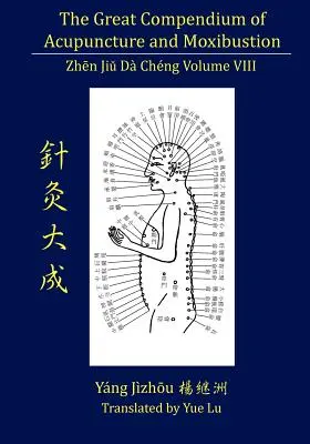 Das große Kompendium der Akupunktur und Moxibustion Band VIII - The Great Compendium of Acupuncture and Moxibustion Volume VIII