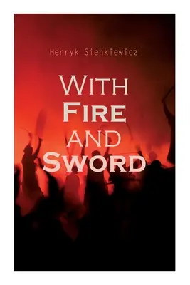 Mit Feuer und Schwert - With Fire and Sword