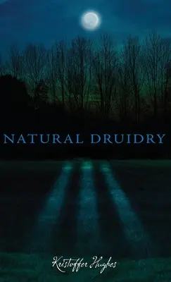 Natürliches Druidentum - Natural Druidry