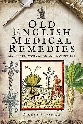 Alte englische medizinische Heilmittel: Alraune, Wermut und Rabenauge - Old English Medical Remedies: Mandrake, Wormwood and Raven's Eye
