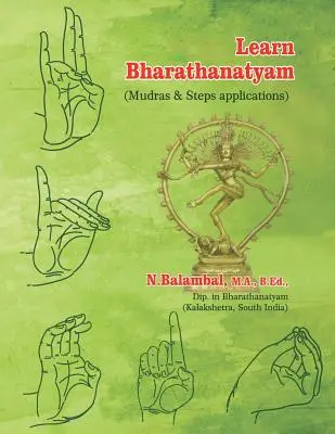 Bharathanatyam lernen: (Mudras und Schrittanwendungen) - Learn Bharathanatyam: (Mudras & Steps applications)