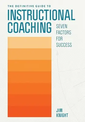 The Definitive Guide to Instructional Coaching: Sieben Faktoren für den Erfolg - The Definitive Guide to Instructional Coaching: Seven Factors for Success