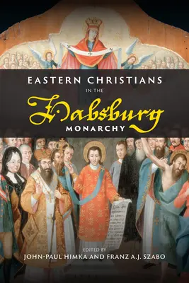 Ostchristen in der Habsburgermonarchie - Eastern Christians in the Habsburg Monarchy