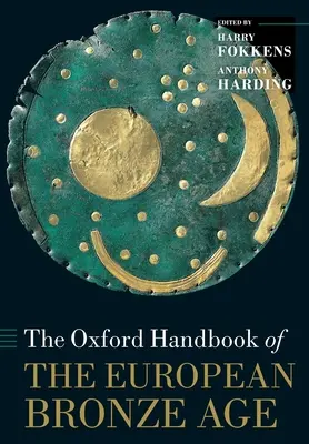 Oxford Handbook of the European Bronze Age