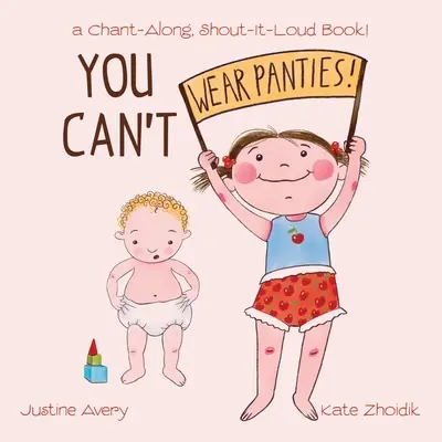 Du darfst keine Unterhosen tragen: ein Mitmach- und Mitschreibbuch! - You Can't Wear Panties!: a Chant-Along, Shout-It-Loud Book!