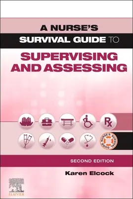 Überlebenshilfe für Krankenschwestern und -pfleger zur Überwachung und Beurteilung von Patienten - A Nurse's Survival Guide to Supervising and Assessing