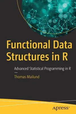 Funktionale Datenstrukturen in R: Fortgeschrittene statistische Programmierung in R - Functional Data Structures in R: Advanced Statistical Programming in R