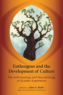 Entheogene und die Entwicklung der Kultur: Anthropologie und Neurobiologie der ekstatischen Erfahrung - Entheogens and the Development of Culture: The Anthropology and Neurobiology of Ecstatic Experience