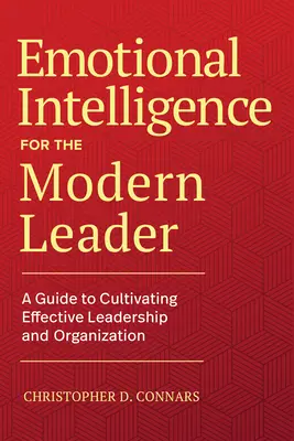 Emotionale Intelligenz für die moderne Führungskraft: Ein Leitfaden für die Entwicklung effektiver Führungsqualitäten und Organisationen - Emotional Intelligence for the Modern Leader: A Guide to Cultivating Effective Leadership and Organizations