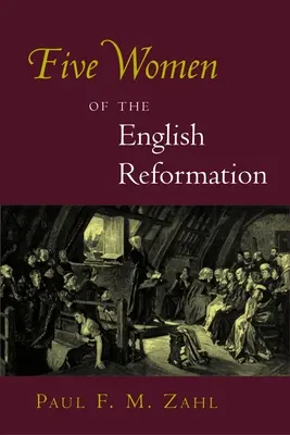 Fünf Frauen der englischen Reformation - Five Women of the English Reformation