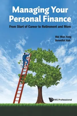 Verwaltung Ihrer persönlichen Finanzen: Vom Berufseinstieg bis zum Ruhestand und mehr - Managing Your Personal Finance: From Start of Career to Retirement and More