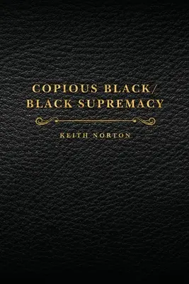 Copious Black/Schwarze Vorherrschaft - Copious Black/Black Supremacy