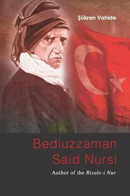 Bediuzzaman Said Nursi: Autor des Risale-i Nur - Bediuzzaman Said Nursi: Author of the Risale-i Nur