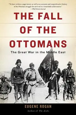 Der Fall der Osmanen: Der Große Krieg im Nahen Osten - The Fall of the Ottomans: The Great War in the Middle East