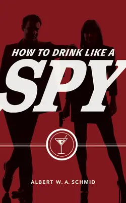 Trinken wie ein Spion - How to Drink Like a Spy