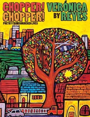 Chopper! Chopper! Poesie von Bordered Lives - Chopper! Chopper! Poetry from Bordered Lives