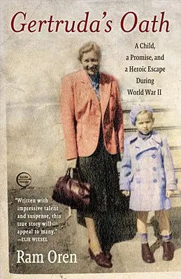 Gertrudas Schwur: Ein Kind, ein Versprechen und eine heldenhafte Flucht während des Zweiten Weltkriegs - Gertruda's Oath: A Child, a Promise, and a Heroic Escape During World War II