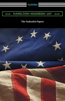 Die Federalist Papers - The Federalist Papers