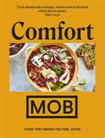 Comfort Mob: Essen, das gute Laune macht - Comfort Mob: Food That Makes You Feel Good