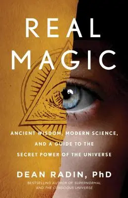 Echte Magie: Alte Weisheit, moderne Wissenschaft und ein Leitfaden für die geheimen Kräfte des Universums - Real Magic: Ancient Wisdom, Modern Science, and a Guide to the Secret Power of the Universe