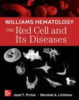 Williams Hämatologie: Die rote Zelle und ihre Krankheiten - Williams Hematology: The Red Cell and Its Diseases