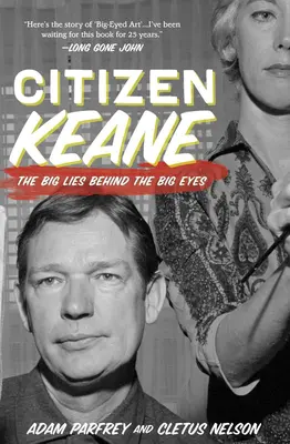Citizen Keane: Die großen Lügen hinter den großen Augen - Citizen Keane: The Big Lies Behind the Big Eyes